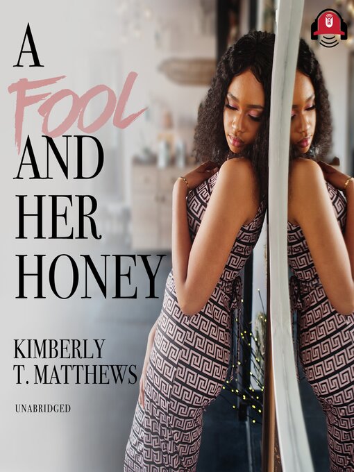 Title details for A Fool and Her Honey by Kimberly T. Matthews - Available